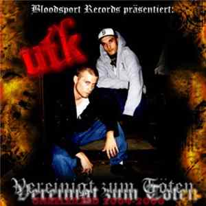 Download UTK - Vereinigt Zum Töten (Unreleazed 2004-2006)