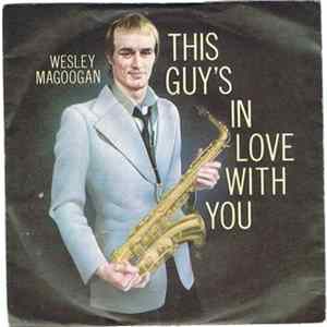 Download Wesley Magoogan - This Guy's In Love With You