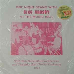 Download Bing Crosby, Bob Hope, Marilyn Maxwell , And John Scott Trotter And His Orchestra - One Night Stand With Bing Crosby At The Music Hall