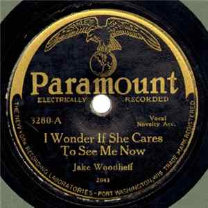 Download Jake Woodlieff - I Wonder If She Cares To See Me Now / There's A Mother Old And Gray Who Needs Me Now
