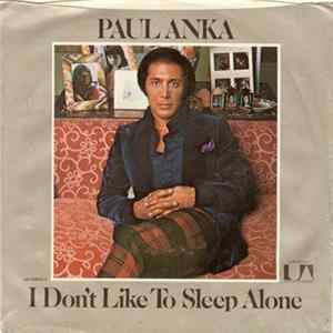 Download Paul Anka - I Don't Like To Sleep Alone