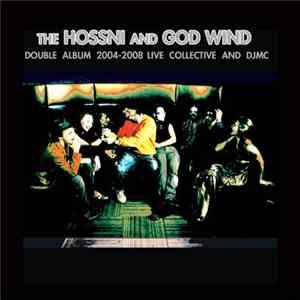 Download The Hossni And God Wind - Double Album 2004-2008 Live Collective And DJMC