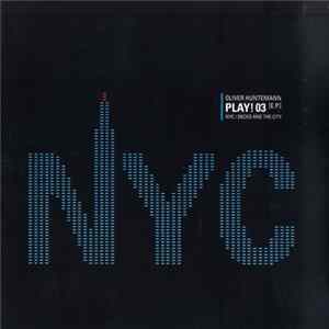 Download Oliver Huntemann - Play! 03 [E.P.] NYC / Decks And The City