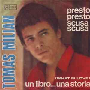 Download Tomas Milian - Presto Presto Scusa Scusa / (What Is Love) Un Libro... Una Storia