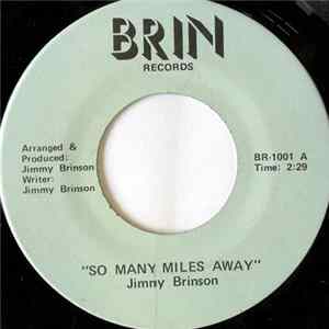 Download Jimmy Brinson - So Many Miles Away / I Don't Want To Hear It Now