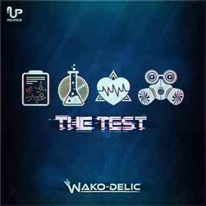 Download Wako-Delic - The Test
