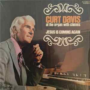 Download Curt Davis - Curt Davis At The Organ And Chimes Jesus Is Coming Again