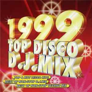 Download Unknown Artist - 1999 Top Disco D.J. Mix