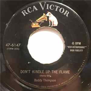 Download Buddy Thompson - Don't Kindle Up The Flame / Free Of The Blues