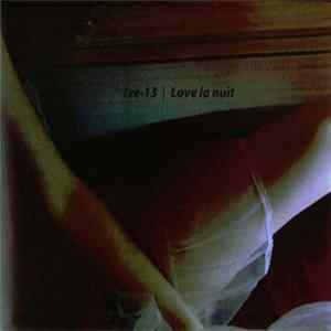 Download IXE-13 - Love La Nuit