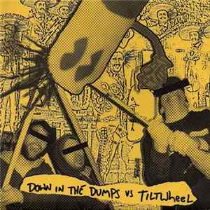Download Down In The Dumps vs. Tiltwheel - Down In The Dumps vs. Tiltwheel