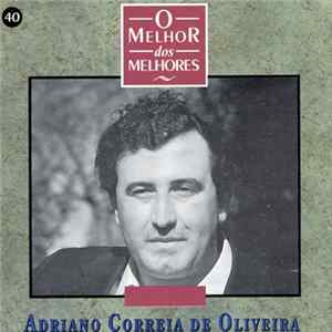 Download Adriano Correia De Oliveira - O Melhor Dos Melhores