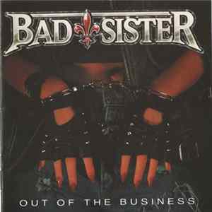 Download Bad Sister - Out Of The Business