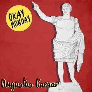 Download Okay Monday - Augustus Caesar
