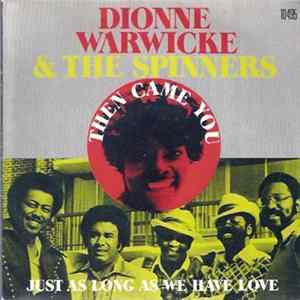Download Dionne Warwicke And The Spinners - Then Came You
