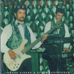 Download Yemane Kidane & Efrem Tesfayesus - Instrumental Tigrigna Songs