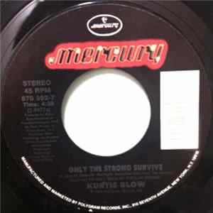 Download Kurtis Blow - Only The Strong Survive / Still On The Scene