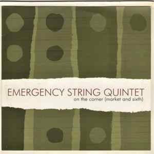 Download Emergency String Quintet - On The Corner (Market And Sixth)