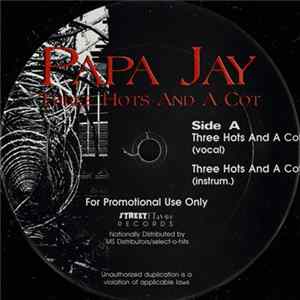 Download Papa Jay - Three Hots And A Cot