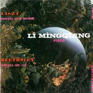 Download Liszt / Beethoven , Piano : Li Mingqiang - Sonata In B Minor / Sonata Op. 110