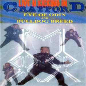 Download Eye Of Odin And Bulldog Breed - Live N Kicking In Crayford