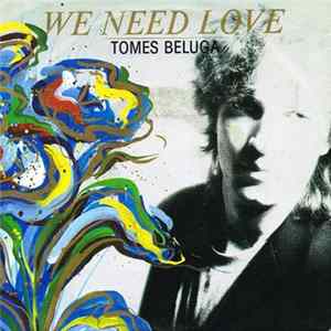 Download Tomes Beluga - We Need Love