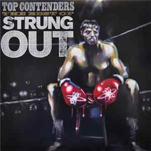 Download Strung Out - Top Contenders (The Best Of Strung Out)