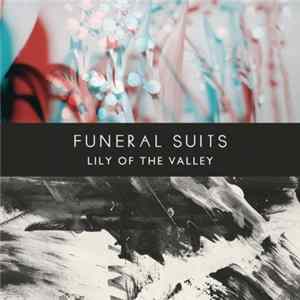 Download Funeral Suits - Lily Of The Valley