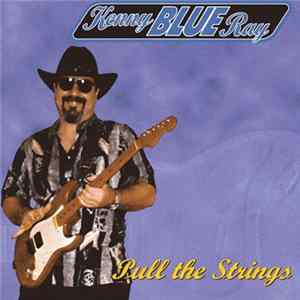 Download Kenny 'Blue' Ray - Pull The Strings