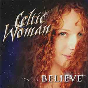 Download Celtic Woman - Believe