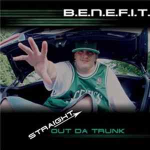 Download B.E.N.E.F.I.T. - Straight Out Da Trunk
