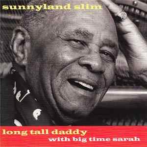 Download Sunnyland Slim with Big Time Sarah - Long Tall Daddy