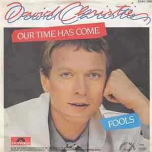 Download David Christie - Our Time Has Come / Fools