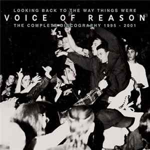 Download Voice Of Reason - Looking Back To The Way Things Were - The Complete Discography
