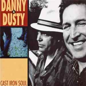 Download Danny & Dusty - Cast Iron Soul