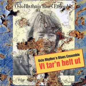 Download Oslo Rhythm'n Blues Ensemble - Vi Tar'n Helt Ut