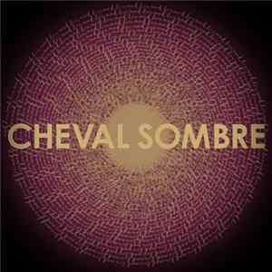 Download Cheval Sombre - Madder Love EP