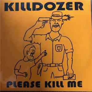 Download Killdozer - Please Kill Me