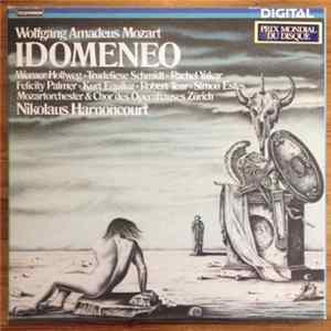 Download Nikolaus Harnoncourt, Werner Hollweg, Trudeliese Schmidt, Rachel Yakar, Felicity Palmer, Kurt Equiluz, Robert Tear, Simon Estes, Mozartorchester & Chor Des Opernhauses Zürich, Wolfgang Amadeus Mozart - Idomeneo