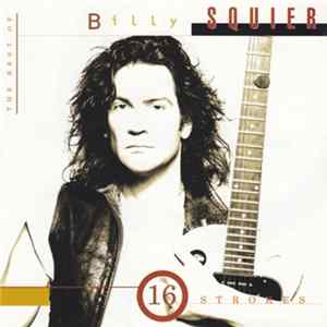 Download Billy Squier - 16 Strokes: The Best Of Billy Squier