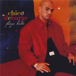 Download Chico Debarge - Playa Hater