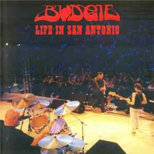 Download Budgie - Life In San Antonio