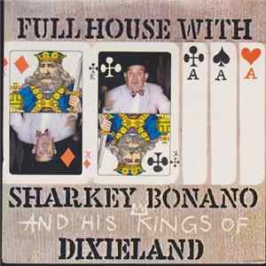 Download Sharkey Bonano And His Kings Of Dixieland - Full House With Sharkey Bonano And His Kings Of Dixieland