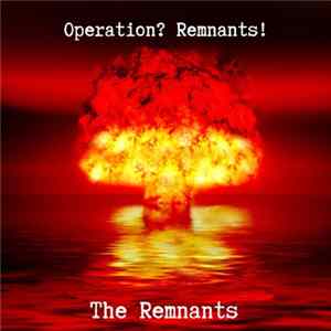 Download The Remnants - Operation? Remnants!