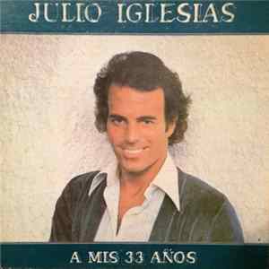 Download Julio Iglesias - A Mis 33 Años