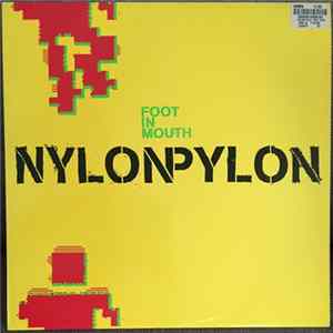 Download Nylon Pylon - Foot In Mouth