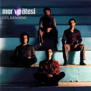 Download Mor Ve Ötesi - Gül Kendine