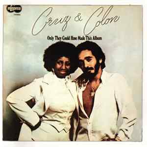 Download Cruz & Colon - Only They Could Have Made This Album