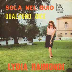 Download Lydia Raimondi - Sola Nel Buio / Qualcuno Dice