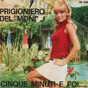 Download Rino - Prigioniero Del Mondo / Cinque Minuti E Poi.....